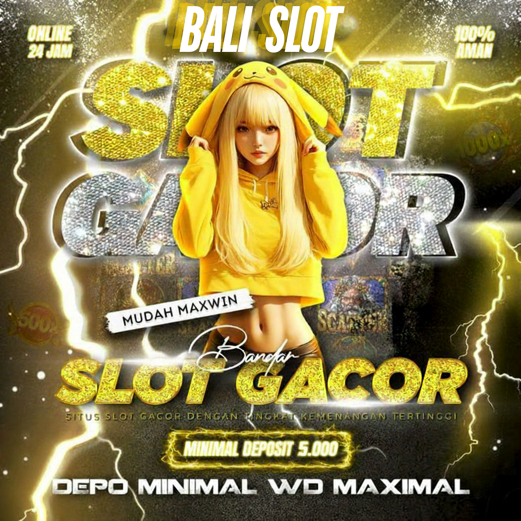 BALISLOT : Wahana Permainan Slot Gacor Canggih Dengan Minimal Depo 5k 